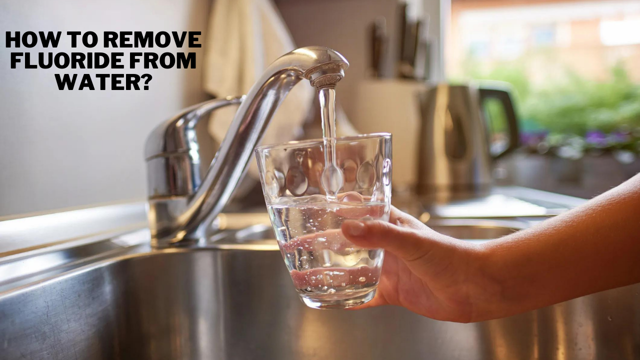 How to Remove Fluoride From Water