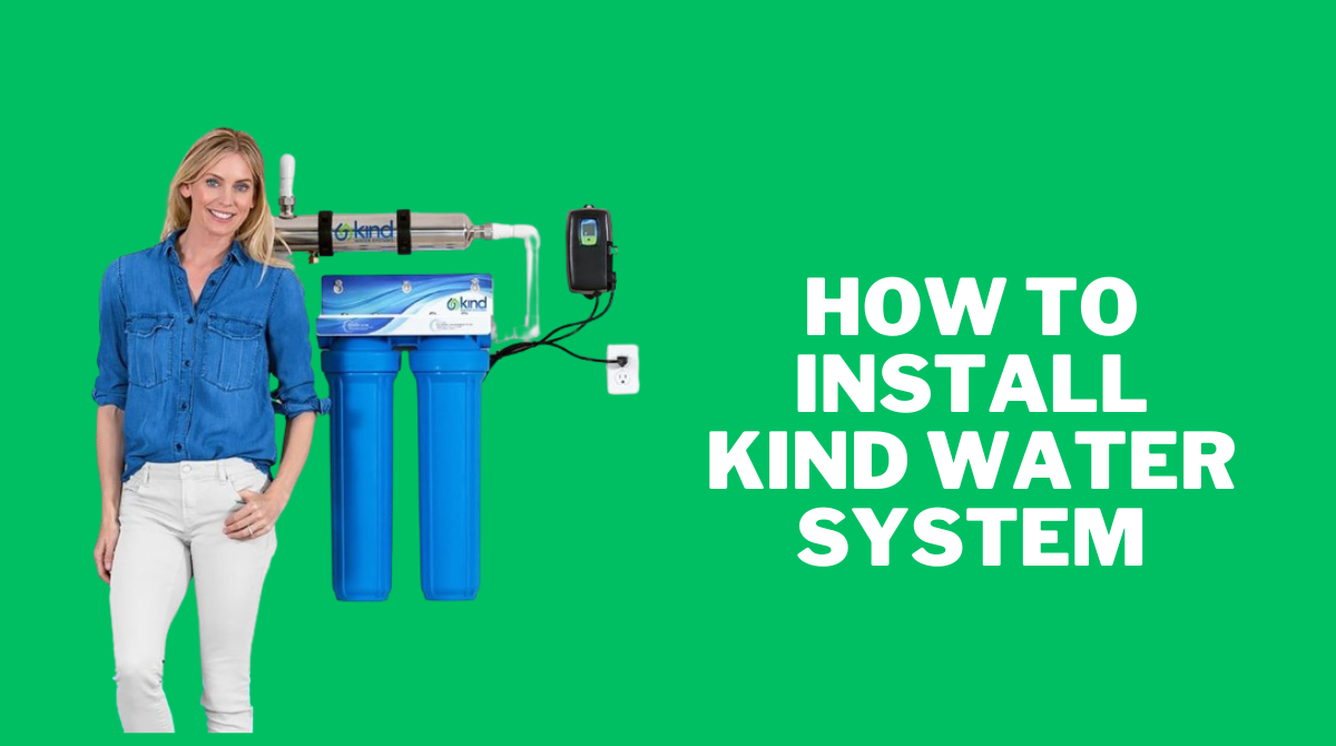 how to install Kind water system