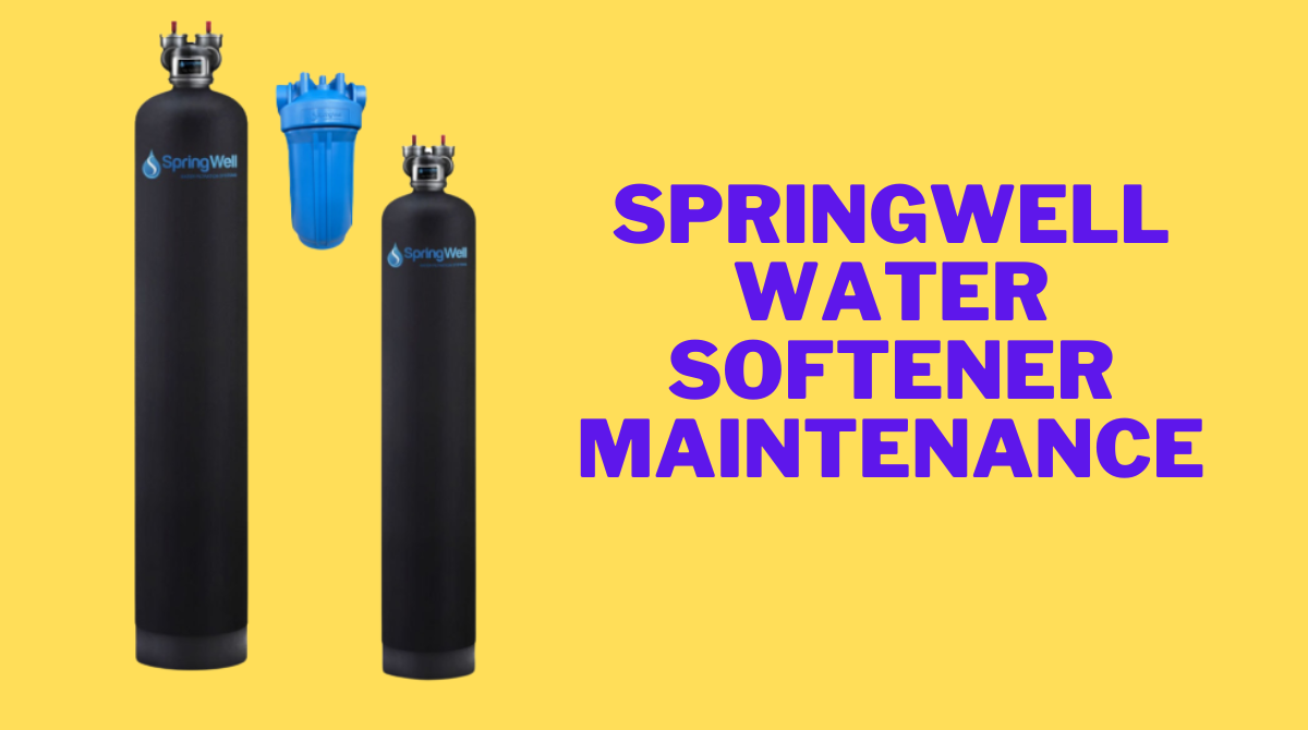 springwell water softener maintenance